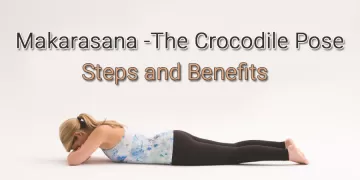 Health Benefits of Crocodile Yoga Pose ( Makarasana )